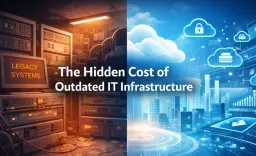 Hidden Costs of Outdated IT Infrastructure Banner Image